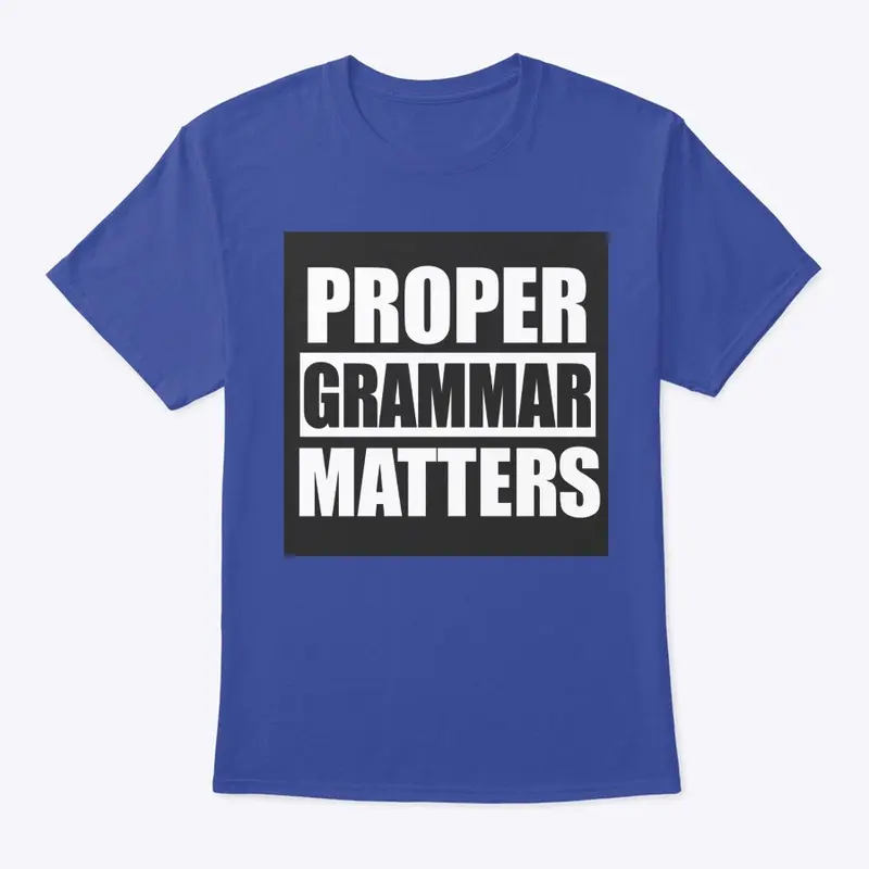 Proper Grammar Matters